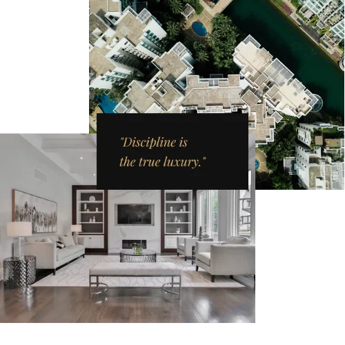 Aerial view of residential properties and a modern living room — 'Discipline is the true luxury.'